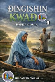 DINGISHIN KWADO Book 3 COMPLETE BY Hadiza Da Auta.txt