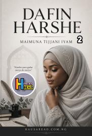 DAFIN HARSHE BOOK 2 COMPELET HAUSA NOVELS BY IYAM.txt
