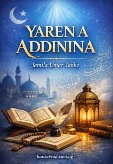 YARENA ADDININA HAUSA READ NOVELS BY JAMILA UMAR TANKO.txt