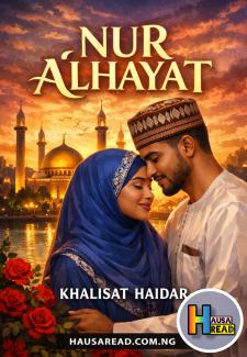 Noor Alhayat Complete Hausa Novels by khaleesat.txt