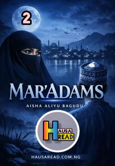 MARADAMS BOOK 2 COMPLETE HAUSA READ BY AYSHA BAGUDU.txt