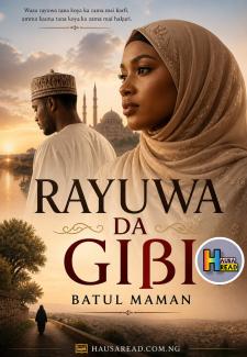 RAYUWA DA GIBI Book Complete Hausa Novels Batul Mamman.txt