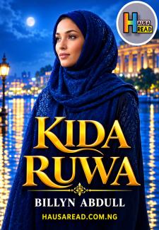 KIDA A RUWA HAUSA READ NOVELS BY BILLYN ABDULL.doc