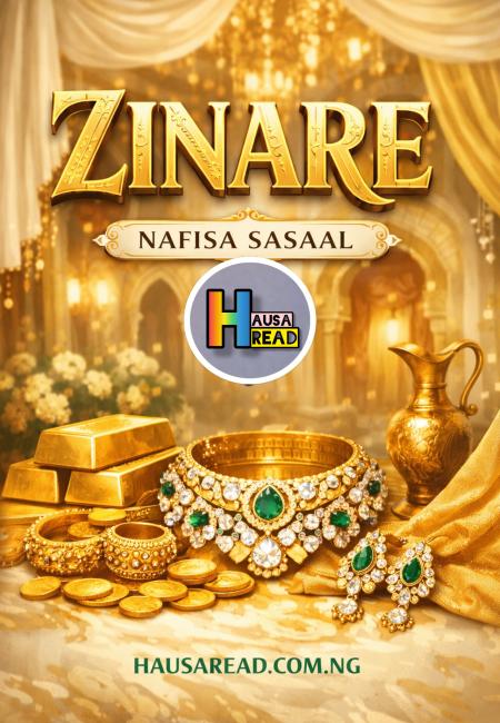 ZINARE Book 1 Complete Hausa Novels by Nafisa Aliyu Sasaal.txt