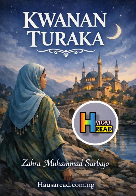 KWANAN TURAKA COMPLETE BY ZAHRA SURBAJO.txt