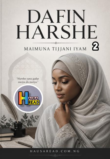 DAFIN HARSHE BOOK 2 COMPELET HAUSA NOVELS BY IYAM.txt